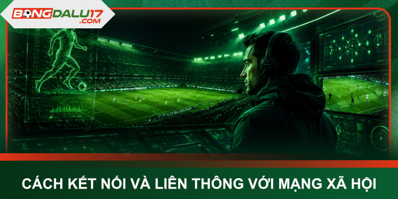 Cách kết nối và liên thông với mạng xã hội